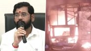 Buldhana Bus Accident: Maharashtra CM Eknath&nbsp;Shinde Announces Rs 5 Lakh Ex Gratia to Kin of Deceased, Free Treatment for Injured After Bus Catches Fire on Samruddhi Mahamarg Expressway