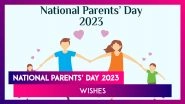 National Parents&rsquo; Day 2023 Wishes: Images, Messages and Quotes To Celebrate the Day