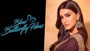 Kriti Sanon To Open Her Own Production House Blue Butterfly Films! Watch Video of Actress&rsquo; Announcement on Insta