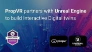 Business News | PropVR Partners with Unreal Engine as an Authorized Service Partner, Committed to Delivering Interactive Real Estate Applications and Digital Twin Solutions