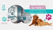 Business News | Crown Vet Expands Its State-of-the-art Pet Care Services to Hyderabad