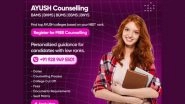 Business News | AYUSH Counselling 2023: Expert Guidance for Government and Reputed Private Colleges to Choose the Right College