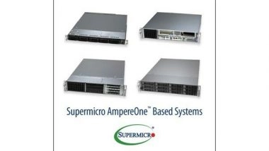 Business News | Supermicro Adds 192-Core ARM CPU Based Low Power Servers to Its Broad Range of Workload Optimized Servers and Storage Systems
