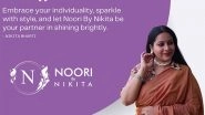 Business News | After Delivering 20K+ Orders, Noori-By-Nikita Set to Expand Collections