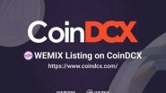 Business News | WEMIX Announces Listing on Indian Cryptocurrency Exchange CoinDCX&nbsp;