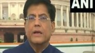 India News | &ldquo;Any Issue Can Resolve Through Dialogue&rdquo;: Piyush Goyal on Continuous Logjam in Parliament
