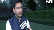 India News | AAP&rsquo;s Raghav Chadha Serves Notice in Parliament to Discuss Manipur Situation