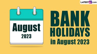 Bank Holidays in August 2023: Banks To Remain Closed for 14 Days Next Month; Check Complete Dates of Bank Holidays