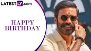 Dhanush Birthday: From Pattas To Captain Miller, A Look at the Tamil Superstar&rsquo;s Mass Onscreen Looks (Watch Videos)