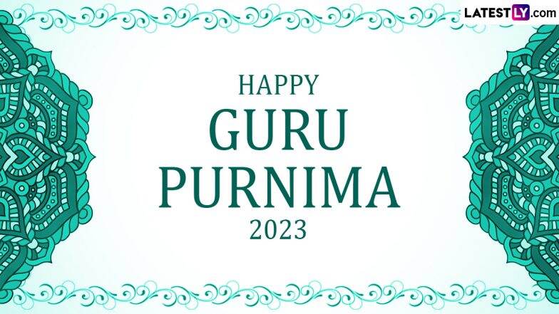 Happy Guru Purnima 2023 Greetings: WhatsApp Messages, GIFs, Quotes, Images, HD Wallpapers, SMS and Photos To Wish Your Teachers and Spiritual Gurus on This Day | ???????? LatestLY