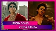 Jawan Song Zinda Banda: First Single From Shah Rukh Khan And Atlee&rsquo;s Upcoming Action Thriller Unveiled!