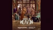 Made in Heaven S2: Sobhita Dhulipala, Arjun Mathur and Jim Sarbh&rsquo;s Series All Set to Premiere on Prime Video on August 10 (View Poster)