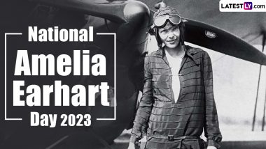 National Amelia Earhart Day 2023 Date: Here’s Everything To Know About the Significance of the Day That Celebrates the Inspiring Journey of Amelia Earhart