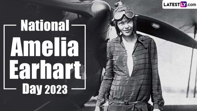 National Amelia Earhart Day 2023 Date: Here’s Everything To Know About the Significance of the Day That Celebrates the Inspiring Journey of Amelia Earhart | ???????? LatestLY