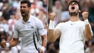 Novak Djokovic vs Carlos Alcaraz, Wimbledon 2023 Live Streaming Online: Get Live Telecast of Men&rsquo;s Singles Final Tennis Match in India