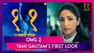 Omg 2: Yami Gautam&rsquo;s First Look Poster As A Lawyer Is Here!