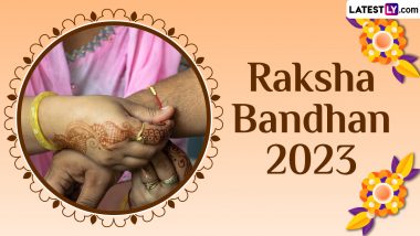 When Is Raksha Bandhan 2023? Know Rakhi Date in India, Auspicious Time To Tie Rakhi and the Significance of the Festival Celebrating the Bond Between Brothers and Sisters