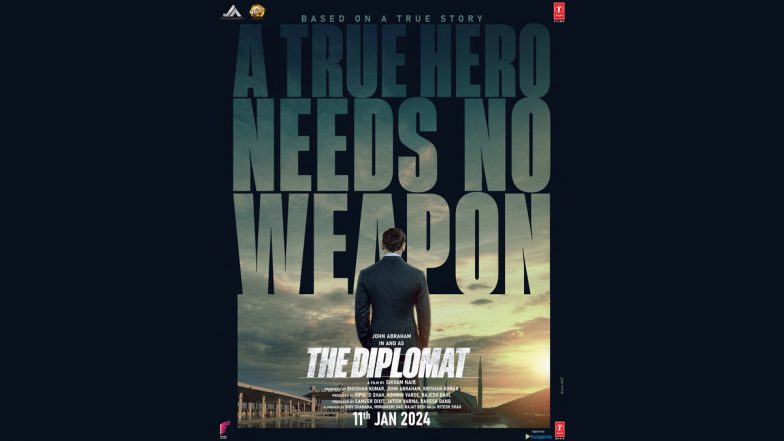 The Diplomat First Look Unveiled! John Abraham’s Upcoming Film, Based on True Story, To Hit Theatres on January 11, 2024 (View Poster)