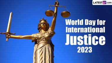 World Day for International Justice 2023 Date: Know History and Significance of the Global Event That Promotes Criminal Justice