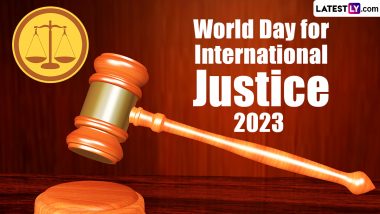 World Day for International Justice 2023 Quotes: Sayings by Great People To Share and Reinstate the Importance of Justice in Society