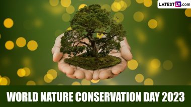World Nature Conservation Day 2023 Wishes: Share Slogans, Sayings And Messages To Highlight the Need to Protect and Conserve The Environment