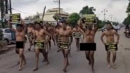Chhattisgarh Nude Protest Videos: Naked Men Stage Protest in Raipur, Call For Action Against Government Employees With Fake Caste Certificates