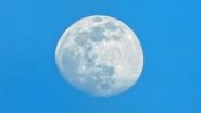 Super Blue Moon in August 2023 Date and Time: Here's When 'The Biggest Full Moon' of the Year Will Light Up Skies in India and Other Countries
