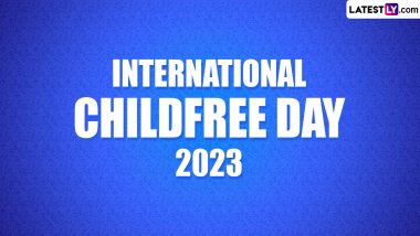 International Childfree Day 2023 Date: Know the Significance of the Day That Acknowledges Being Child-Free a Socially Acceptable Choice