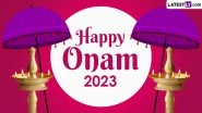 Onam 2023 Quotes: Messages, HD Wallpapers and Images To Share and Celebrate the Harvest Festival of Kerela Thiruvonam