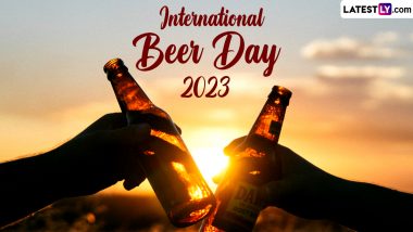 International Beer Day 2023 Date, History and Significance: Everything To Know About the Day That Celebrates the Popular Alcoholic Beverage