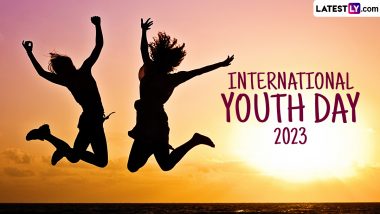 International Youth Day 2023 Date: Know the Theme and Significance of the Day That Highlights the Issues Faced by Youth of the World