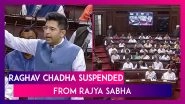 Raghav Chadha Suspended From Rajya Sabha: AAP Leader Slams BJP, Asks &lsquo;Was I Suspended Because I Asked Questions From The Leaders Of The Largest Party That Is The BJP?&rsquo;