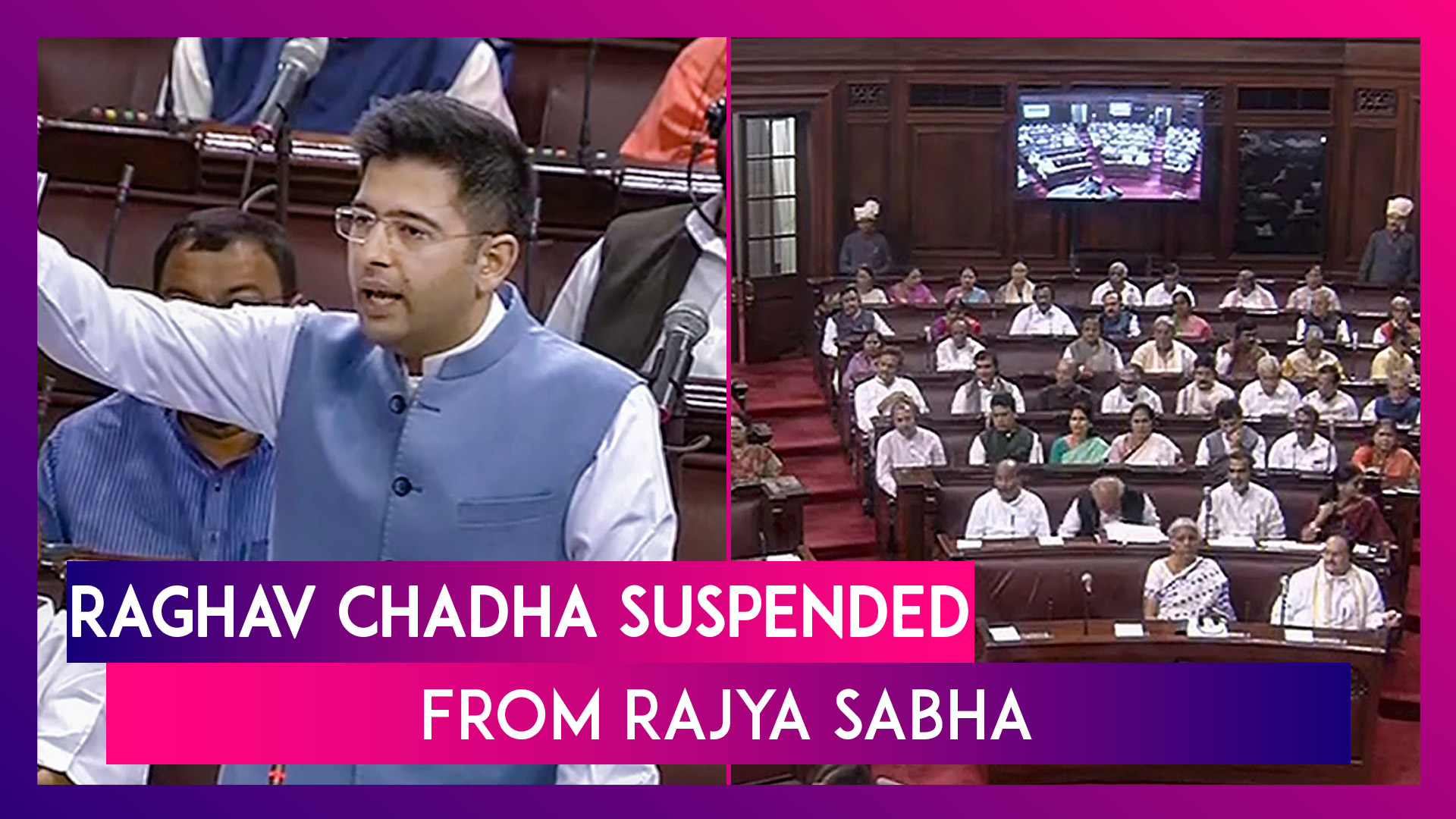 Raghav Chadha Suspended From Rajya Sabha: AAP Leader Slams BJP, Asks 'Was I  Suspended Because I Asked Questions From The Leaders Of The Largest Party  That Is The BJP?' | 📹 Watch
