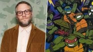 Seth Rogen Discusses Being Teenage Mutant Ninja Turtles Enthusiast Since He Was a Child, Says He Started 'Taking Karate' Because of Them
