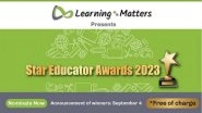 Business News | Learning Matters Announces Star Educator Awards 2023: Celebrating Exceptional Educators and Transformative Educational Institutions Worldwide