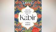 Business News | HarperCollins is Proud to Announce the Publication of 'Drunk on Love: The Life, Vision and Songs of Kabir' by Vipul Rikhi