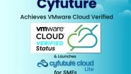 Business News | Cyfuture Achieves VMware Cloud Verified Status and Launches Cloud Lite for SMEs