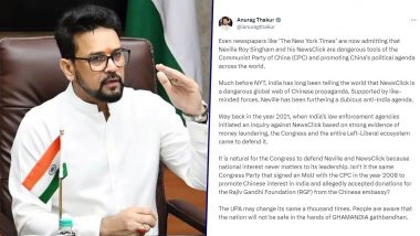 NewsClick, Backed by Neville Roy Singham, Pushed Chinese Propaganda, Says Union Minister Anurag Thakur Citing NYT Report; Slams Congress