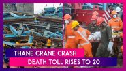 Thane Crane Crash: Death Toll Rises To 20 After Girder Launching Machine Collapses At Expressway Location; Maharashtra CM Eknath Shinde Visits Site