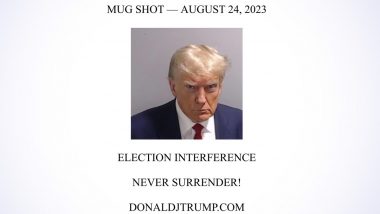 Mugshot Effect Working for Donald Trump? Trump Campaign Raises USD 7.1 Million for 2024 US Presidential Election Since Atlanta Mug Shot