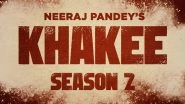 Khakee The Bihar Chapter 2: Neeraj Pandey Announces Second Season of Netflix's Crime Thriller Series (Watch Video)