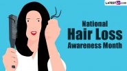 National Hair Loss Awareness Month 2023: Everything to Know About the Month That Reminds Us To Take Care of Our Hair