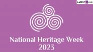 National Heritage Week 2023 Start and End Dates: Know History and Significance of the Week That Celebrates Ireland&rsquo;s Cultural Heritage