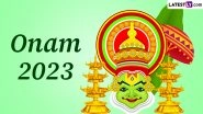 Happy Onam 2023 Greetings: Thiruvonam Images, SMS, Wishes, WhatsApp Messages and Wallpapers for the Important Multi-Day Festival of Kerala