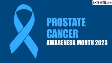 Prostate Cancer Awareness Month 2023: Know Date and Significance of the Global Event That Raises Awareness About Prostate Cancer and Its Early Detection