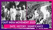 Quit India Movement 2023: Date, History, Significance Of Historic Event Launched By Mahatma Gandhi During India&rsquo;s Freedom Struggle