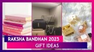 Raksha Bandhan 2023 Gifts: Gifting Ideas To Make Your Sister Feel Special On Day That Celebrates Bond Between Brothers & Sisters