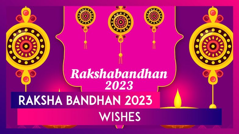Raksha Bandhan 2023 Wishes, Happy Rakhi Greetings And Quotes To ...