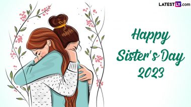 Sisters Day 2023 Images & HD Wallpapers for Free Download Online: Wish Happy Sister's Day With WhatsApp Messages, Quotes and SMS to Your Sister and Make Her Feel Special
