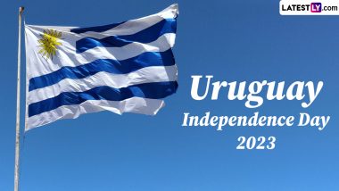 Uruguay Independence Day 2023 Date: Know History and Significance of The Day That Marks the Uruguay's Freedom from Brazil